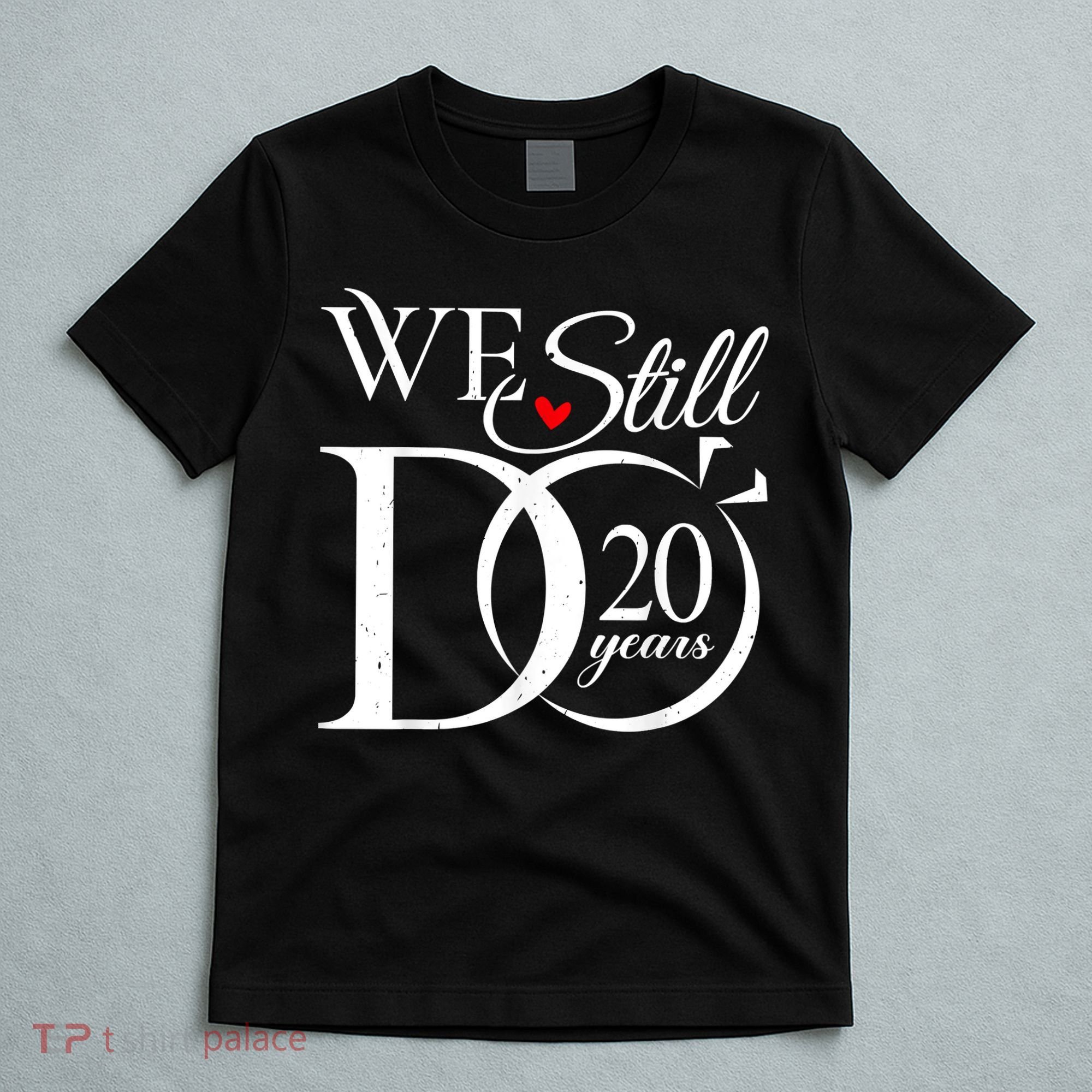We Still Do 20 Years Funny Couple 20th Wedding Anniversary T-Shirt
