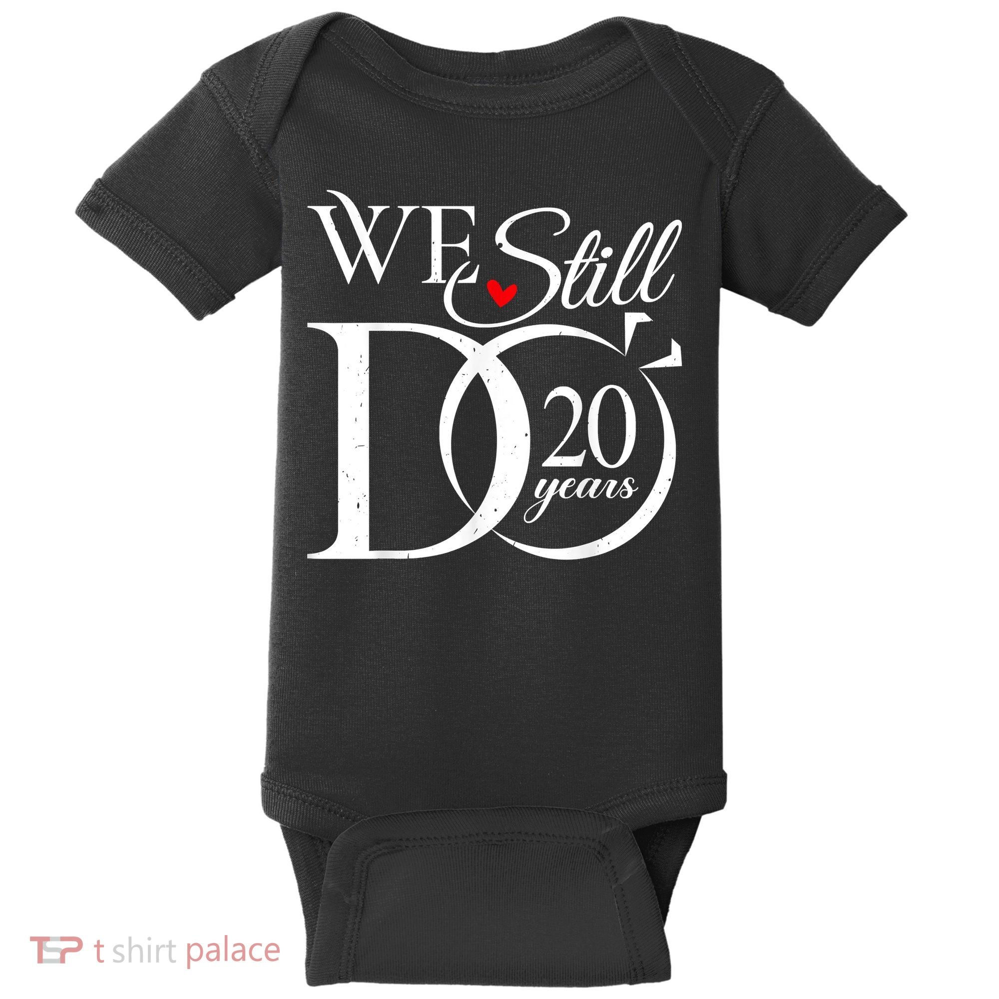 We Still Do 20 Years Funny Couple 20th Wedding Anniversary Baby Bodysuit