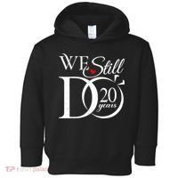 We Still Do 20 Years Funny Couple 20th Wedding Anniversary Toddler Hoodie thumb 0