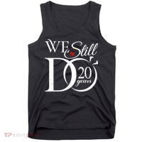 We Still Do 20 Years Funny Couple 20th Wedding Anniversary Tank Top thumb 0