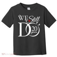 We Still Do 20 Years Funny Couple 20th Wedding Anniversary Toddler T-Shirt thumb 0