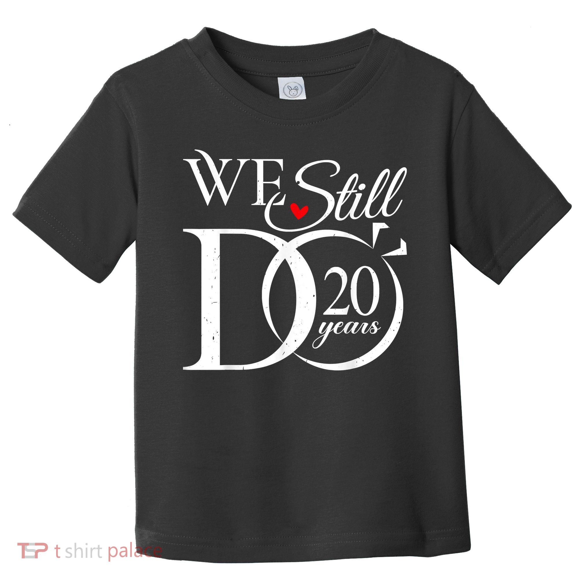 We Still Do 20 Years Funny Couple 20th Wedding Anniversary Toddler T-Shirt