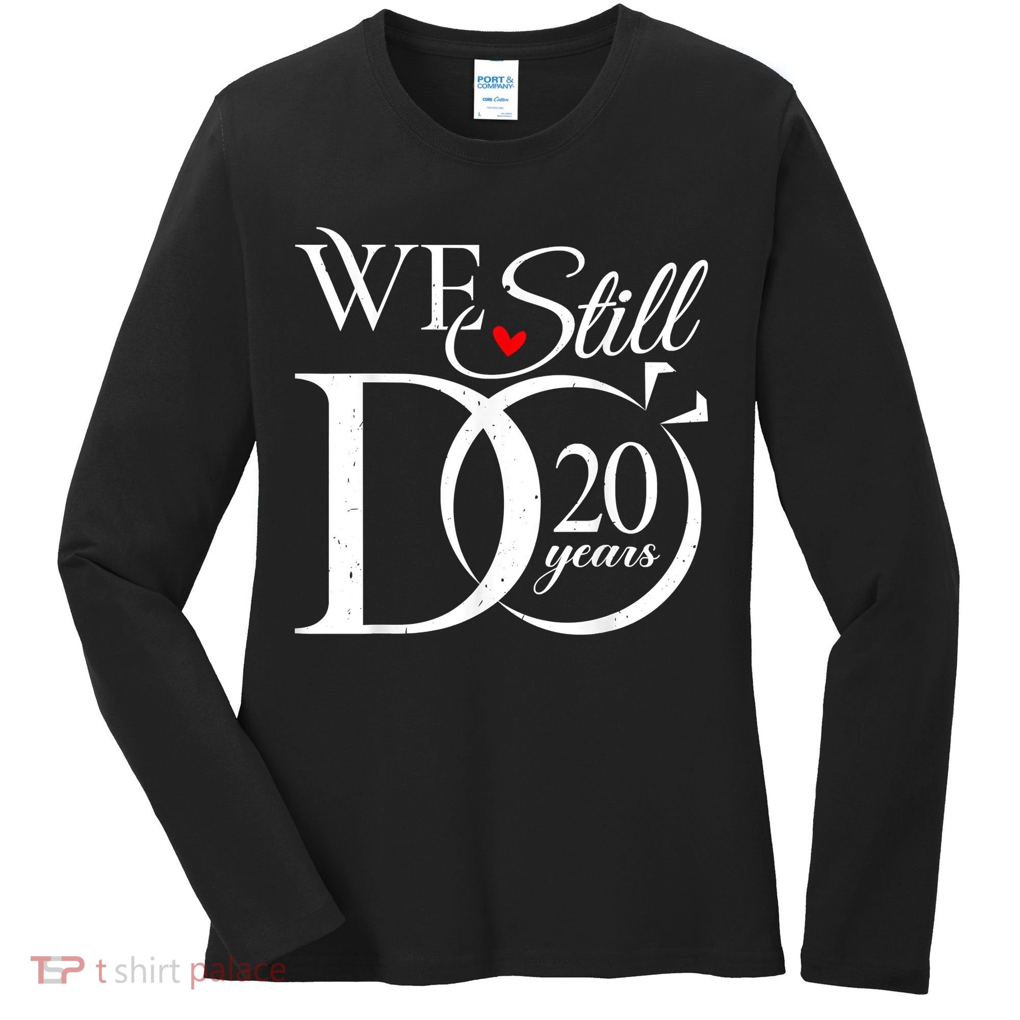We Still Do 20 Years Funny Couple 20th Wedding Anniversary Women's Long Sleeve Shirt