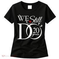 We Still Do 20 Years Funny Couple 20th Wedding Anniversary Women's T-Shirt thumb 0