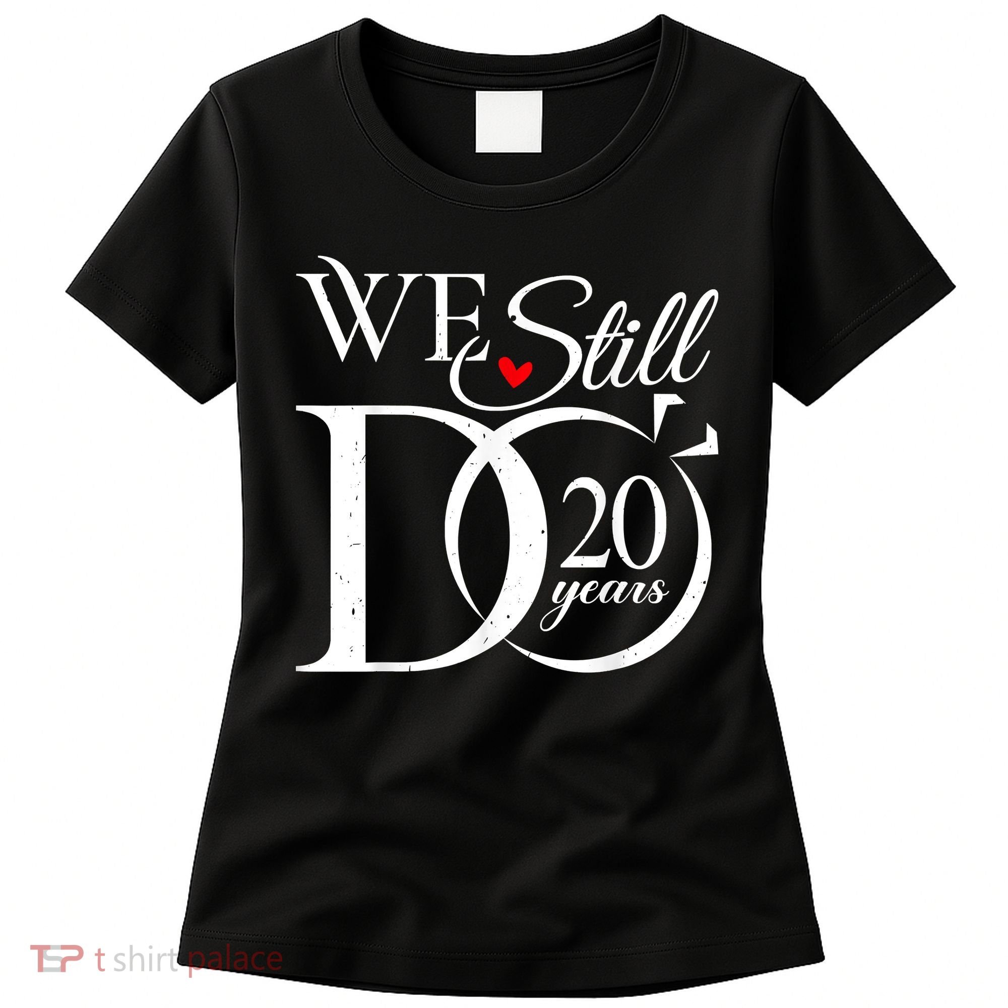 We Still Do 20 Years Funny Couple 20th Wedding Anniversary Women's T-Shirt