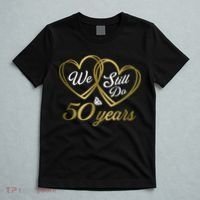 We Still Do 50 Years 50th Wedding Anniversary T-Shirt thumb 5