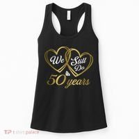 We Still Do 50 Years 50th Wedding Anniversary Women's Tank Top thumb 0