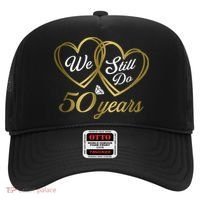 We Still Do 50 Years 50th Wedding Anniversary Hat thumb 0