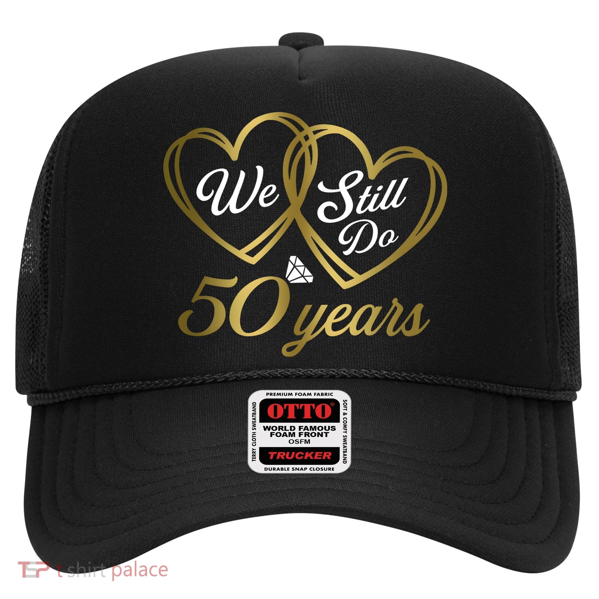 We Still Do 50 Years 50th Wedding Anniversary Hat