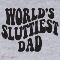 World's Sluttiest Dad Funny Fathers Day For Daddy Father Dad Women's Sweatshirt thumb 2