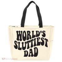 World's Sluttiest Dad Funny Fathers Day For Daddy Father Dad Tote Bag thumb 0