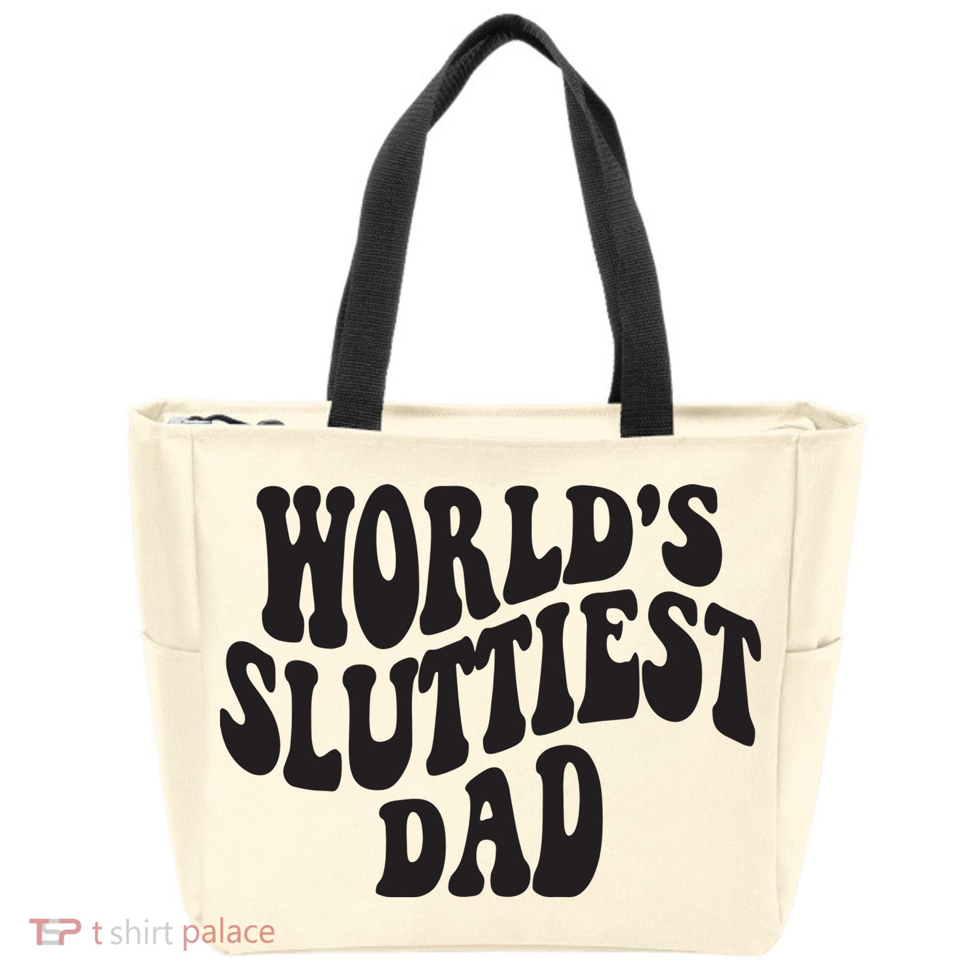 World's Sluttiest Dad Funny Fathers Day For Daddy Father Dad Tote Bag