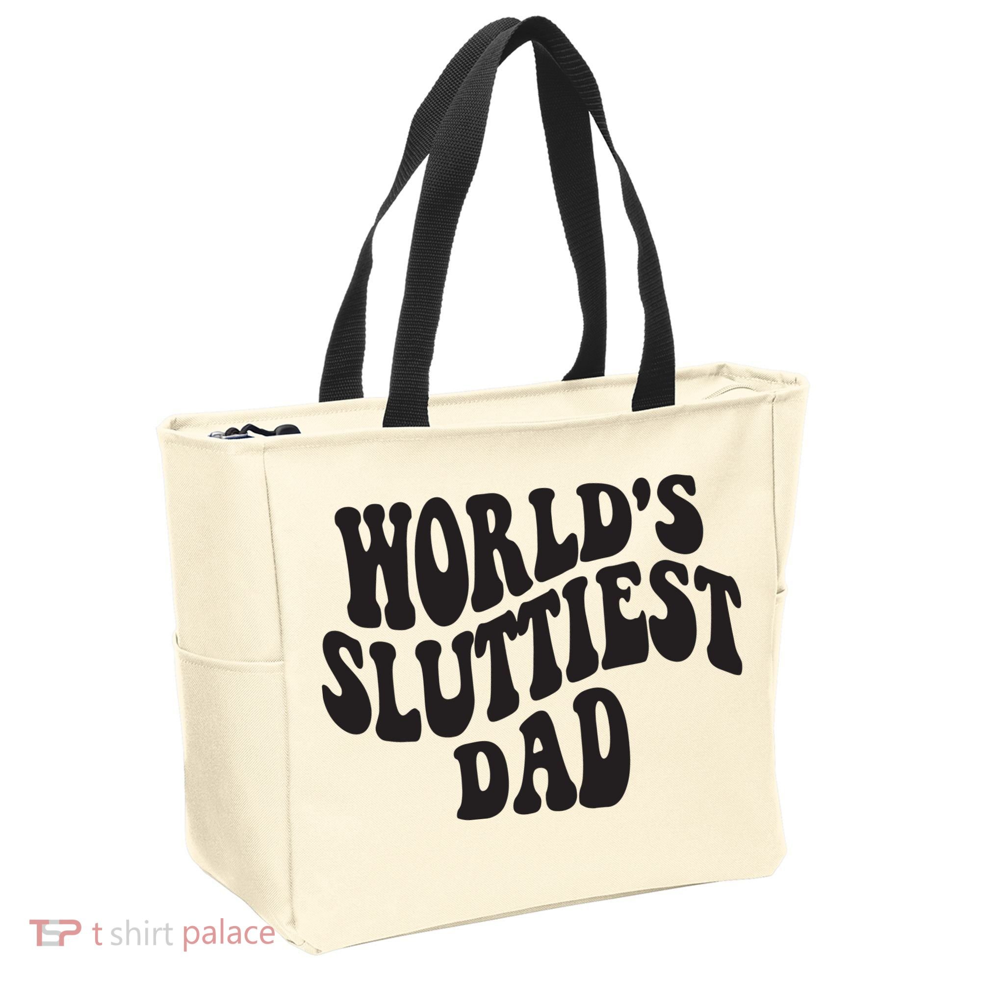 World's Sluttiest Dad Funny Fathers Day For Daddy Father Dad Tote Bag