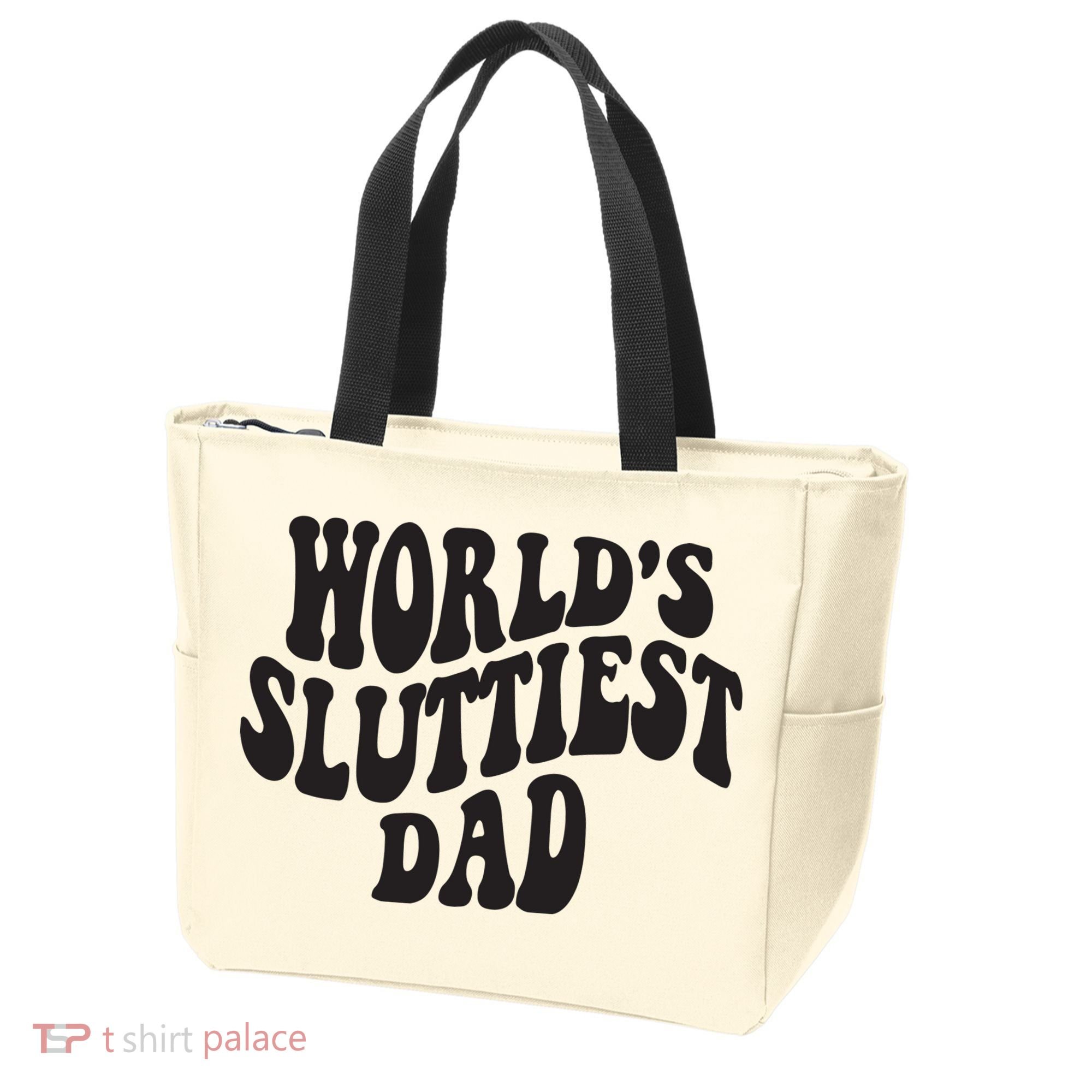 World's Sluttiest Dad Funny Fathers Day For Daddy Father Dad Tote Bag