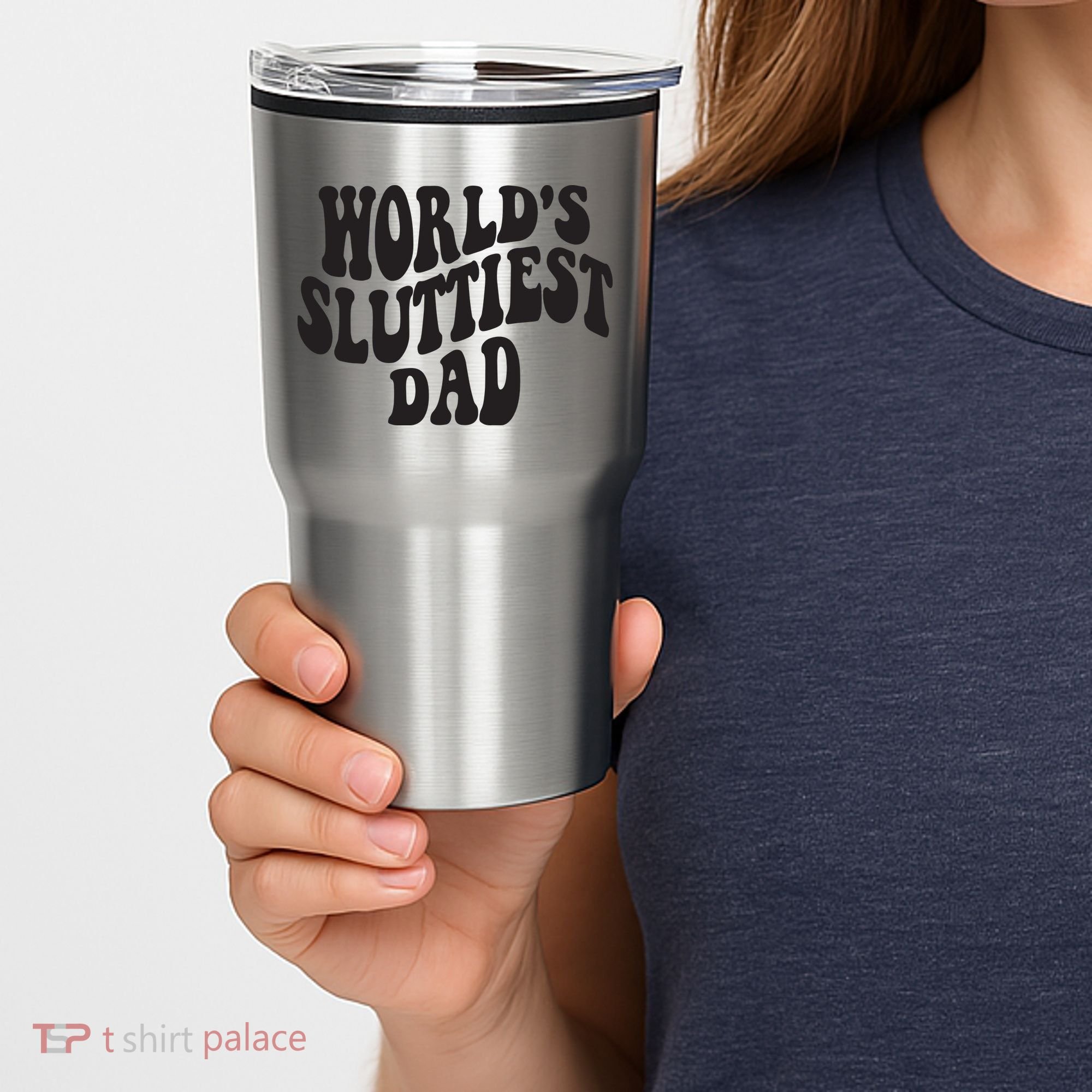 World's Sluttiest Dad Funny Fathers Day For Daddy Father Dad Tumbler
