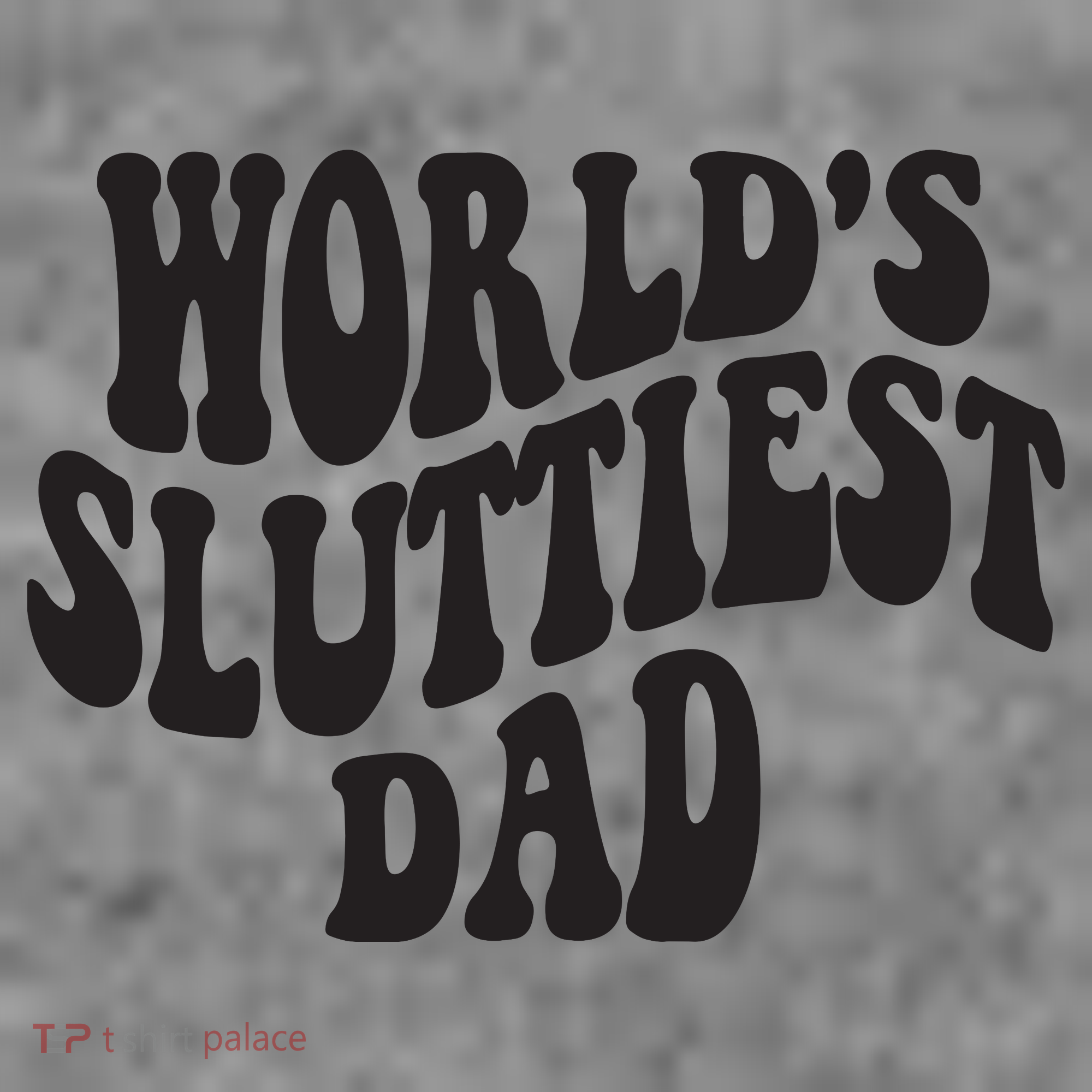 World's Sluttiest Dad Funny Fathers Day For Daddy Father Dad Toddler Hoodie