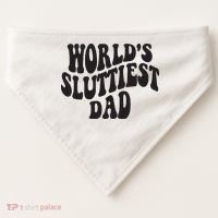 World's Sluttiest Dad Funny Fathers Day For Daddy Father Dad USA-Made Doggie Bandana thumb 0