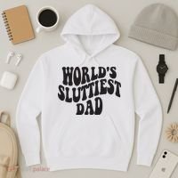 World's Sluttiest Dad Funny Fathers Day For Daddy Father Dad Hoodie thumb 3