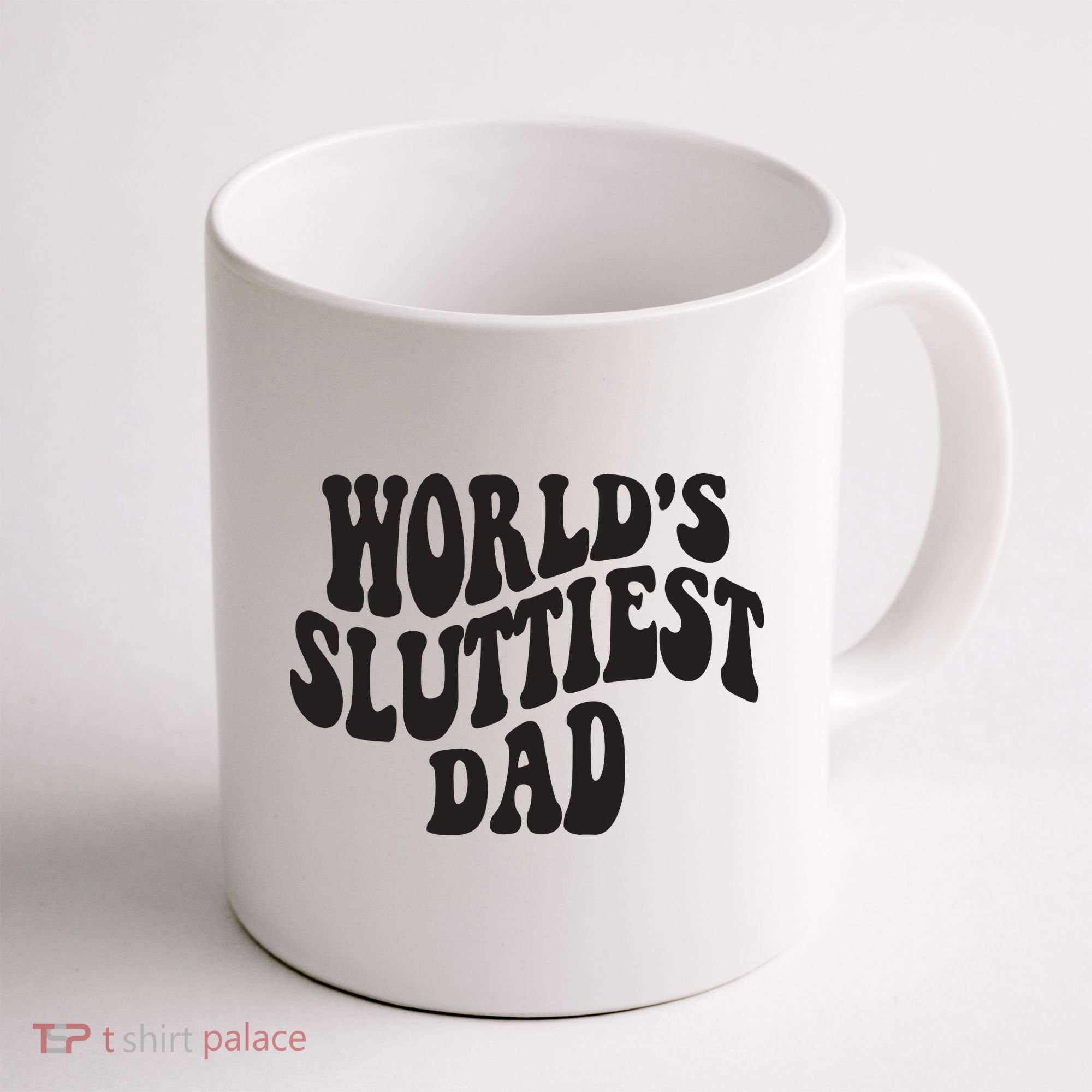 World's Sluttiest Dad Funny Fathers Day For Daddy Father Dad Coffee Mug