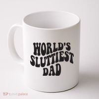 World's Sluttiest Dad Funny Fathers Day For Daddy Father Dad Coffee Mug thumb 0