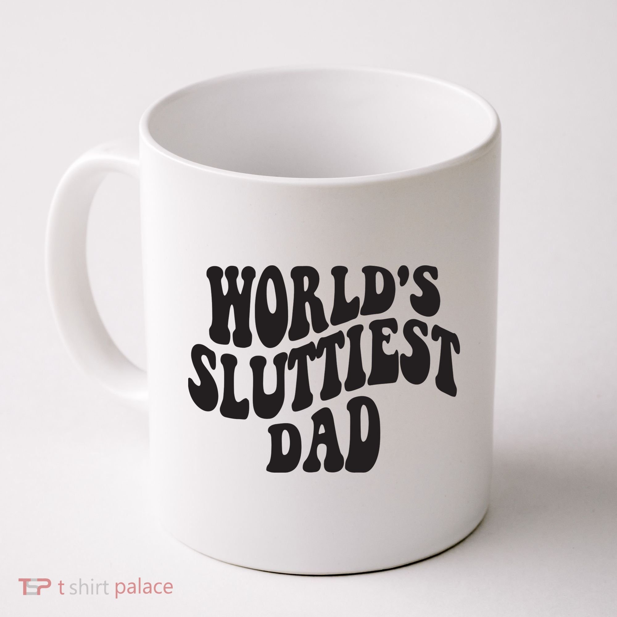 World's Sluttiest Dad Funny Fathers Day For Daddy Father Dad Coffee Mug