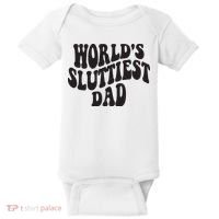 World's Sluttiest Dad Funny Fathers Day For Daddy Father Dad Baby Bodysuit thumb 0