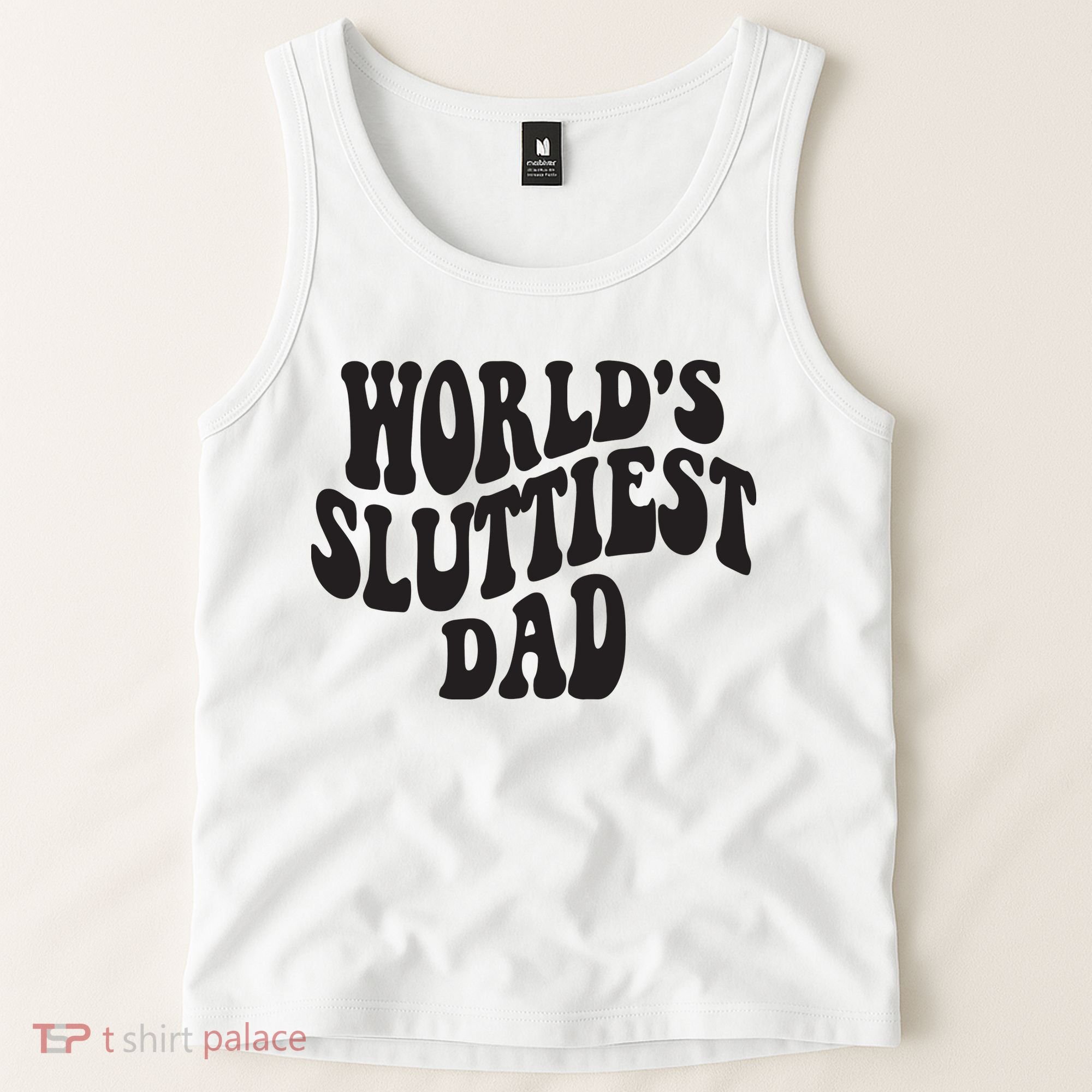 World's Sluttiest Dad Funny Fathers Day For Daddy Father Dad Tank Top