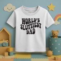 World's Sluttiest Dad Funny Fathers Day For Daddy Father Dad Toddler T-Shirt thumb 3