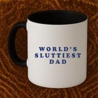 Worlds Sluttiest Dad Funny Fathers Day For Daddy Father Dad Gift Coffee Mug thumb 2