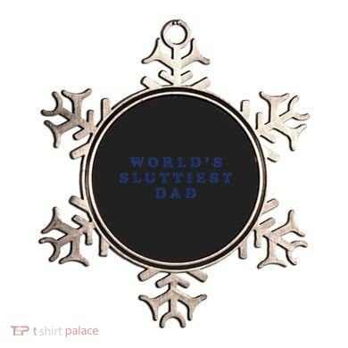 Worlds Sluttiest Dad Funny Fathers Day For Daddy Father Dad Gift Ornament