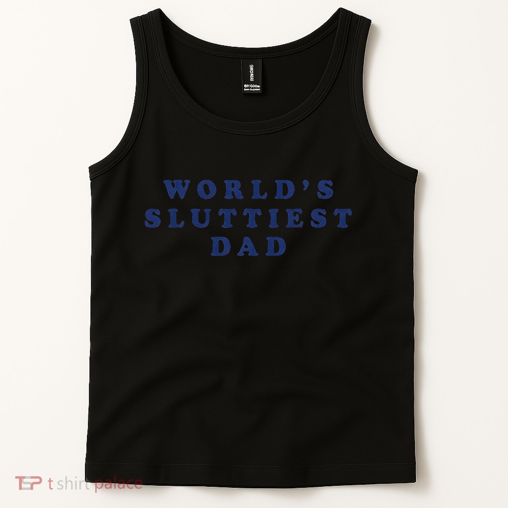 Worlds Sluttiest Dad Funny Fathers Day For Daddy Father Dad Gift Tank Top