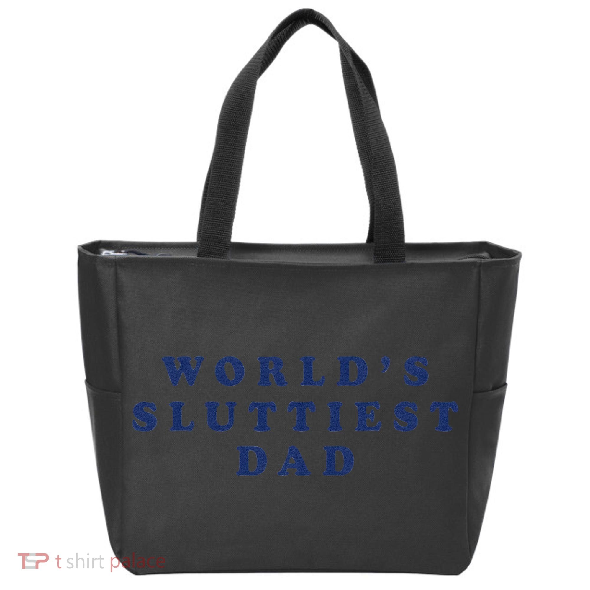 Worlds Sluttiest Dad Funny Fathers Day For Daddy Father Dad Gift Tote Bag