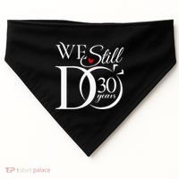 We Still Do 30 Years Funny Couple 30th Wedding Anniversary USA-Made Doggie Bandana thumb 0