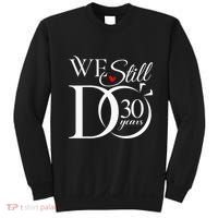 We Still Do 30 Years Funny Couple 30th Wedding Anniversary Sweatshirt thumb 0