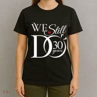 We Still Do 30 Years Funny Couple 30th Wedding Anniversary T-Shirt thumb 4