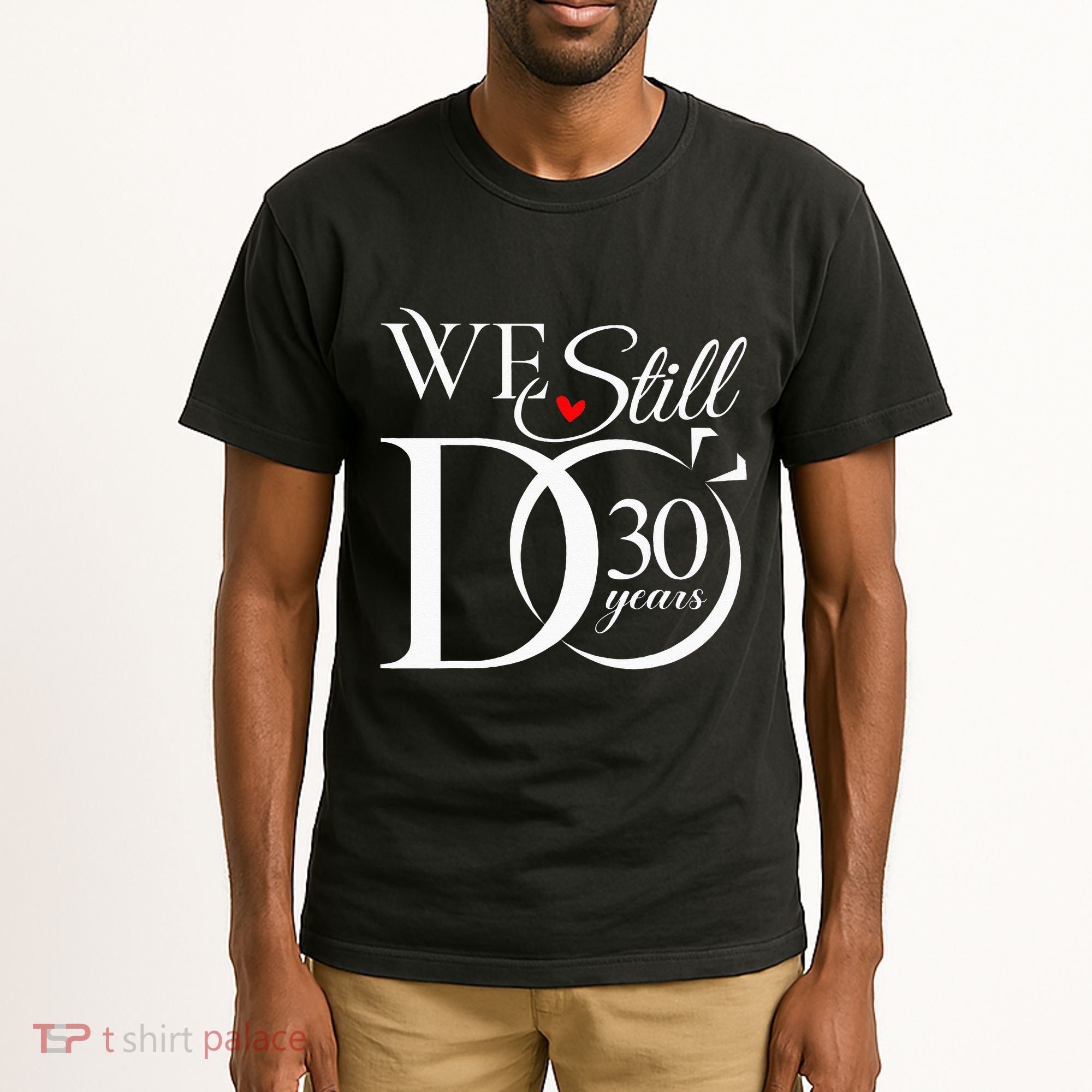 We Still Do 30 Years Funny Couple 30th Wedding Anniversary Tall T-Shirt