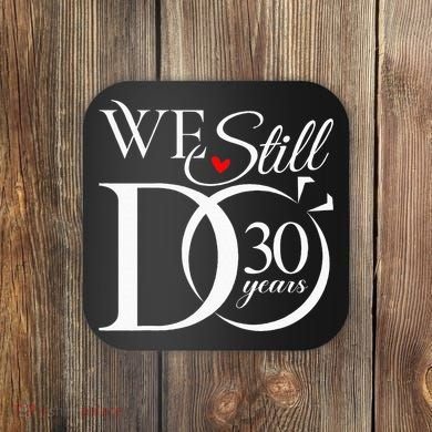 We Still Do 30 Years Funny Couple 30th Wedding Anniversary Coaster
