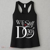 We Still Do 30 Years Funny Couple 30th Wedding Anniversary Women's Tank Top thumb 3