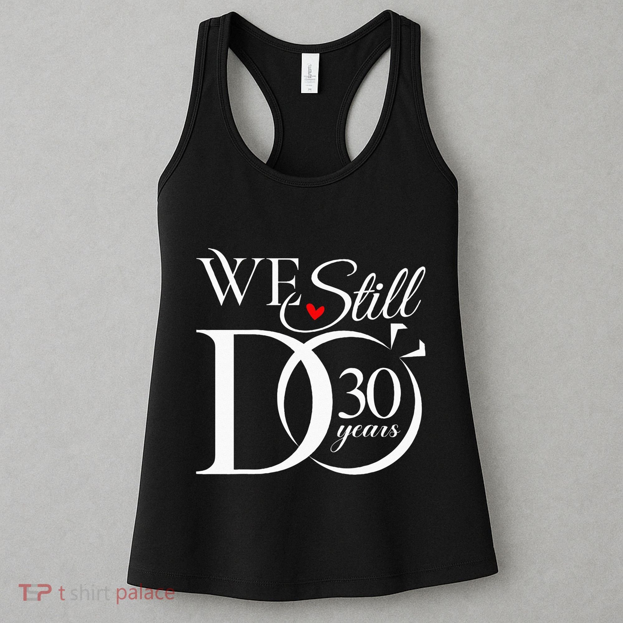 We Still Do 30 Years Funny Couple 30th Wedding Anniversary Women's Tank Top
