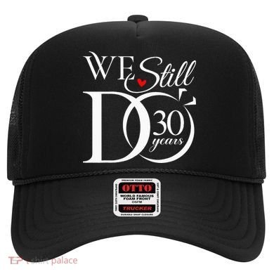 We Still Do 30 Years Funny Couple 30th Wedding Anniversary Hat