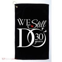 We Still Do 30 Years Funny Couple 30th Wedding Anniversary Golf Towel thumb 0