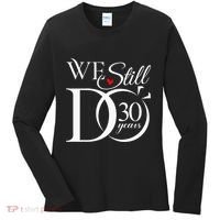 We Still Do 30 Years Funny Couple 30th Wedding Anniversary Women's Long Sleeve Shirt thumb 0