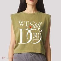 We Still Do 30 Years Funny Couple 30th Wedding Anniversary Garment-Dyed Women's Muscle Tee thumb 2