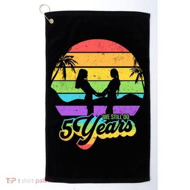 We Still Do 5 Years Gift Lesbian Wedding Anniversary Gift Golf Towel