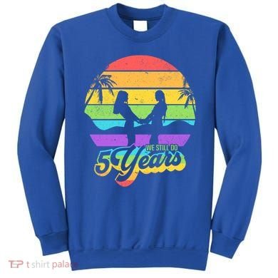 We Still Do 5 Years Gift Lesbian Wedding Anniversary Gift Sweatshirt
