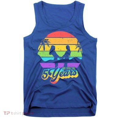 We Still Do 5 Years Gift Lesbian Wedding Anniversary Gift Tank Top