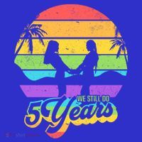 We Still Do 5 Years Gift Lesbian Wedding Anniversary Gift Women's T-Shirt thumb 6