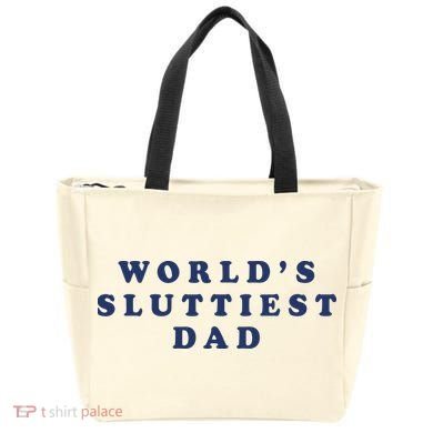World's Sluttiest Dad Tote Bag