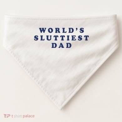 World's Sluttiest Dad USA-Made Doggie Bandana