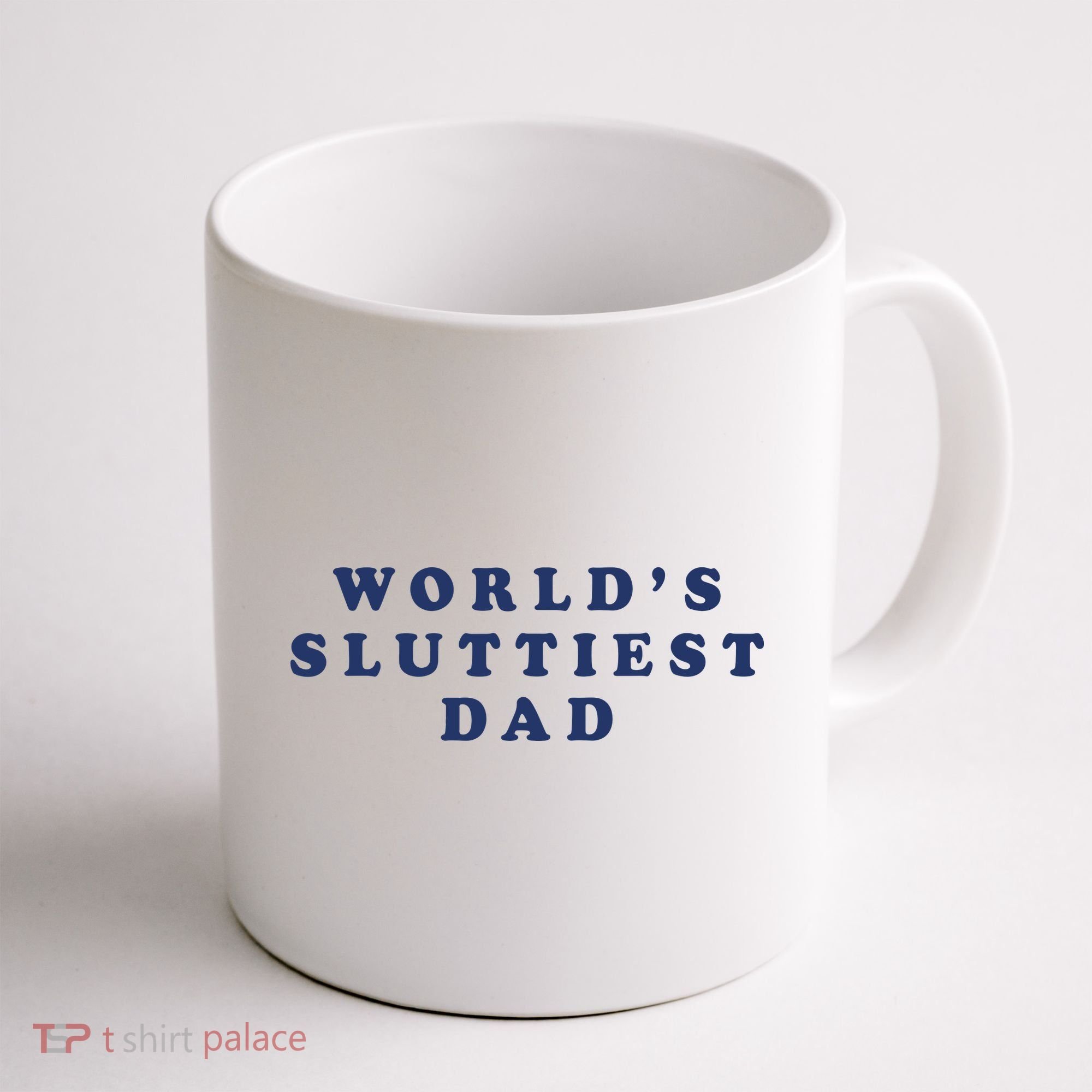 World's Sluttiest Dad Coffee Mug